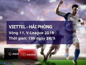 Viettel vs Hải Phòng: Kèo bóng đá Dafabet ngày 24/5 vleague