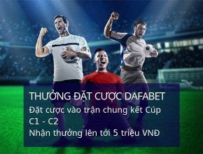 dafabet-thuong-dat-cuoc-tran-chung-ket-champions-league-va-europa-league-len-toi-5000000