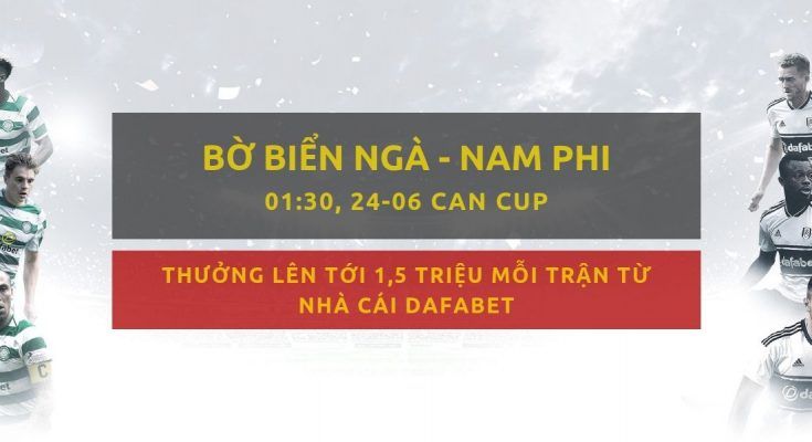 Dafabet kèo bóng đá Bờ Biển Ngà vs Nam Phi ngày 24/06