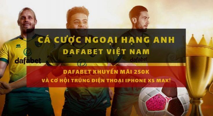 Dafabet Ngoại Hạng Anh