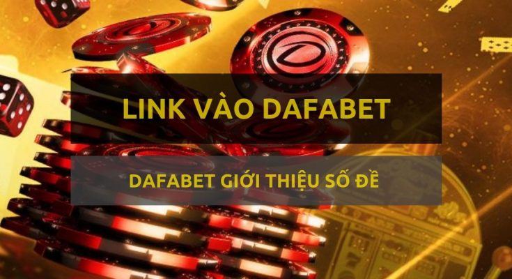 Link vào Dafabet chơi lô đề online số đề