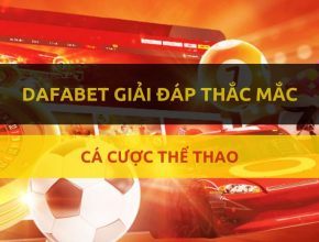 dafabet-viet-nam-giai-dap-cac-cau-hoi-cua-ban-ve-ca-cuoc-the-thao