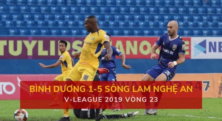 Highlight: Becamex Bình Dương 1-5 Sông Lam Nghệ An (V-League 2019 - Vòng 23)