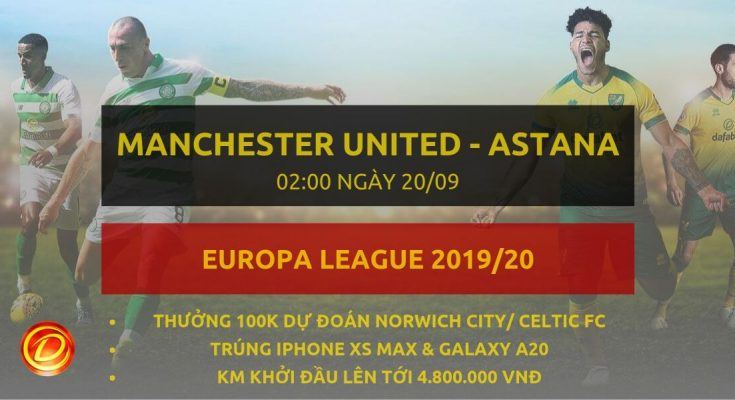 [Vòng bảng C2] Manchester United vs Astana soi keo dafabet