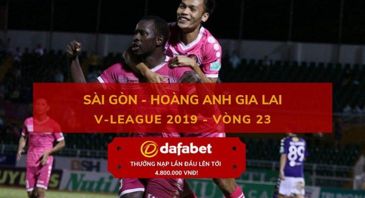 dafabet keo bong da [V-League 2019, Vòng 23] Sài Gòn FC vs HAGL