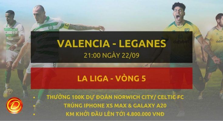 ty le cuoc dafabet [La Liga] Valencia vs Leganes