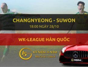 Changnyeong Wfc - Suwon Fmc (17h00 ngày 28/10)