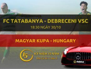 FC Tatabanya - Debreceni VSC (18h30 ngày 30/10)