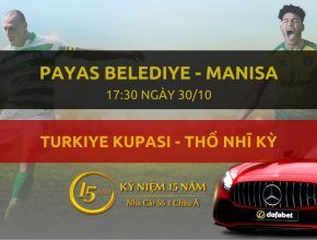 Payas Belediye 1975 - Manisa Futbol Kulubu (17h30 ngày 30/10)