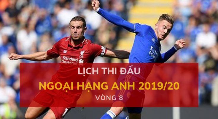 lich-thi-dau-ngoai-hang-anh-tuan-nay-56-10-vong-8-dafabet