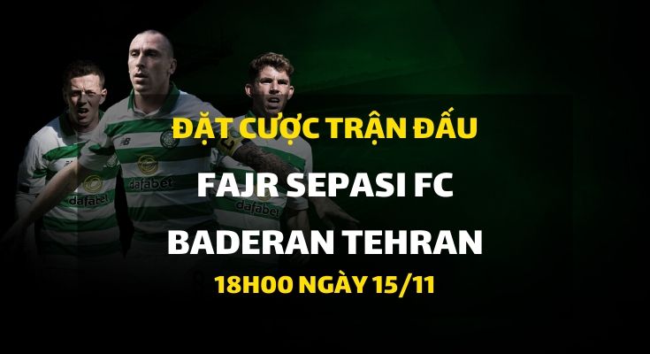 Fajr Sepasi FC - Baderan Tehran (18h00 ngày 15/11)