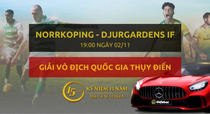 IFK Norrkoping - Djurgardens IF (19h00 ngày 02/11)