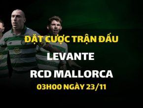 Levante - RCD Mallorca (03h00 ngày 23/11)