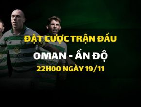 Oman - Ấn Độ (22h00 ngày 19/11)