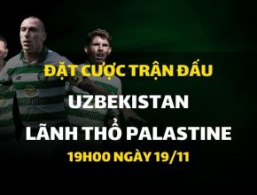 Uzbekistan - Lãnh thổ Palastine (19h00 ngày 19/11)