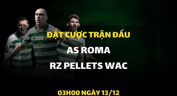 AS Roma - RZ Pellets Wac (03h00 ngày 13/12)