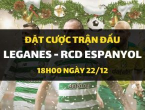 Leganes - RCD Espanyol (18h00 ngày 22/12)