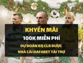 dafabet-khuyen-mai-tang-100k-moi-tuan-khi-du-doan-bong-da