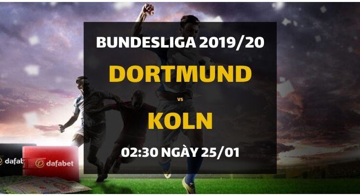 Đặt cược Borussia Dortmund - FC Cologne (02h30 ngày 25/01)