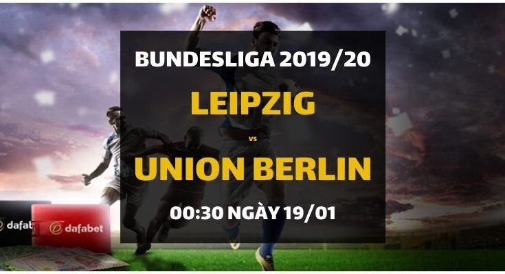 Tỷ lệ cược Leipzig - Union Berlin (00h30 ngày 19/01)