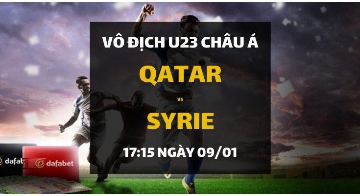 Đặt cược Qatar - Syrie (17h15 ngày 09/01)
