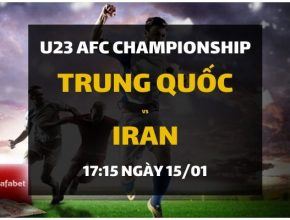 Đặt cược Trung Quốc - Iran (17h15 ngày 15/01)