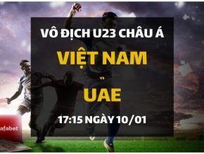 Đặt cược U23 Châu Á 2020: Việt Nam - UAE (17h15 ngày 10/01)