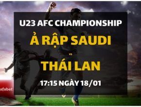 Dự đoán Ả Rập Saudi - Thái Lan (18/01): Tứ kết U23 Championship Châu Á