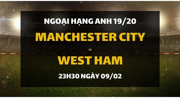 dafabet-goi-y-dat-cuoc-manchester-city-vs-west-ham-9-2