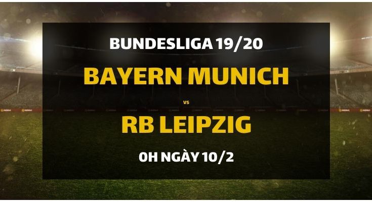 goi-y-dat-cuoc-bayern-munich-leipzig-10-2-bundesliga-2019-2020